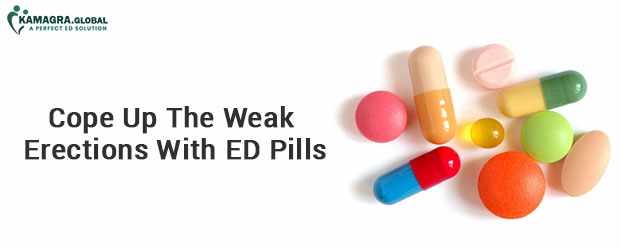 Cope Up The Weak Erections With ED Pills